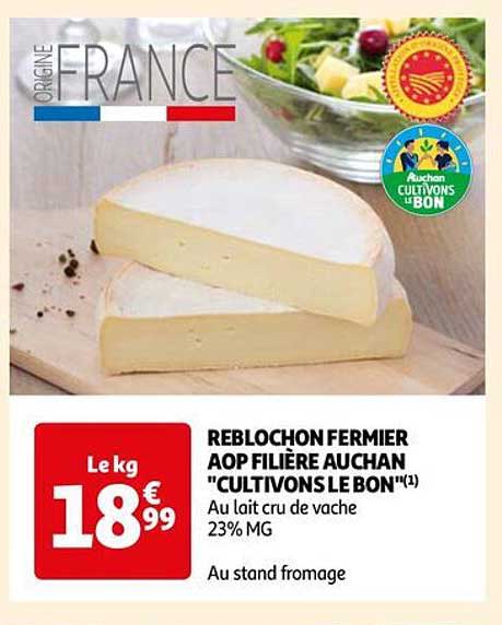 reblochon fermier aop filière auchan "cultivons le bon"