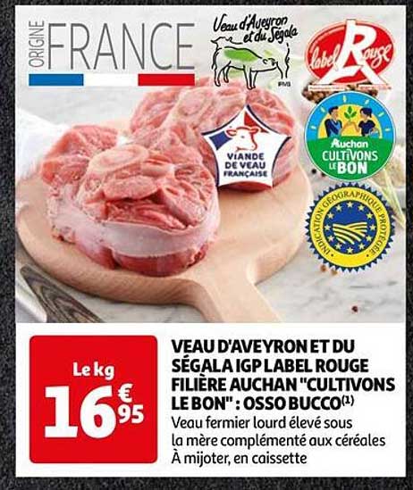 veau d'aveyron et du ségala igp label rouge filière auchan "cultivons le bon" : osso bucco