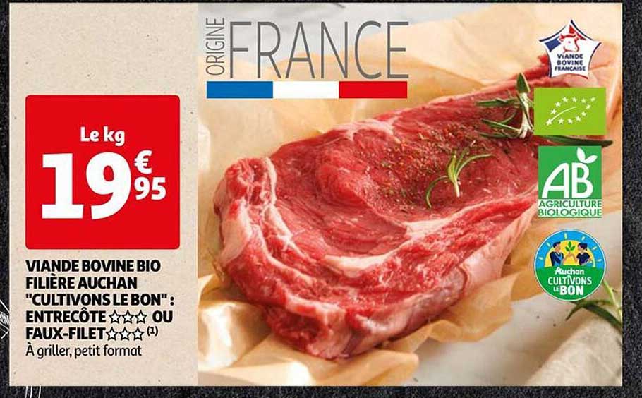 Viande Bovine Bio Filière Auchan "cultivons Le Bon" Entrecôte Ou Faux Filet