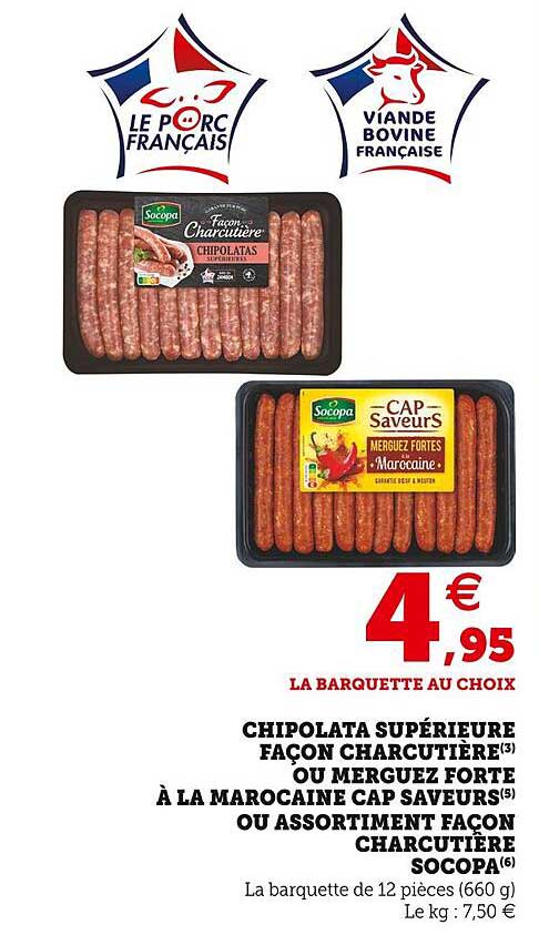 chipolata supérieure façon charcutière ou merguez forte à la marocaine cap saveurs ou assortiment façon charcutière socopa