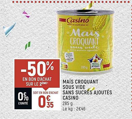 maïs croquant sous vide sans sucres ajoutés casino