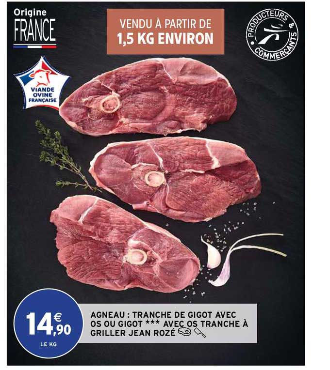 Agneau : Tranche De Gigot Avec Os Ou Gigot Avec Os Tranche à Griller Jean Rozé