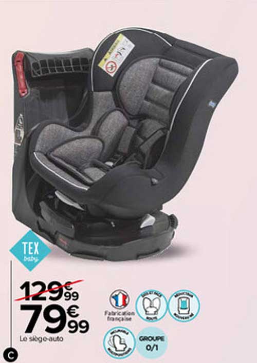 le siège-auto tex baby