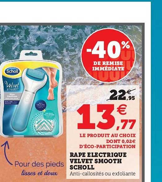 râpe électrique velvet smooth scholl