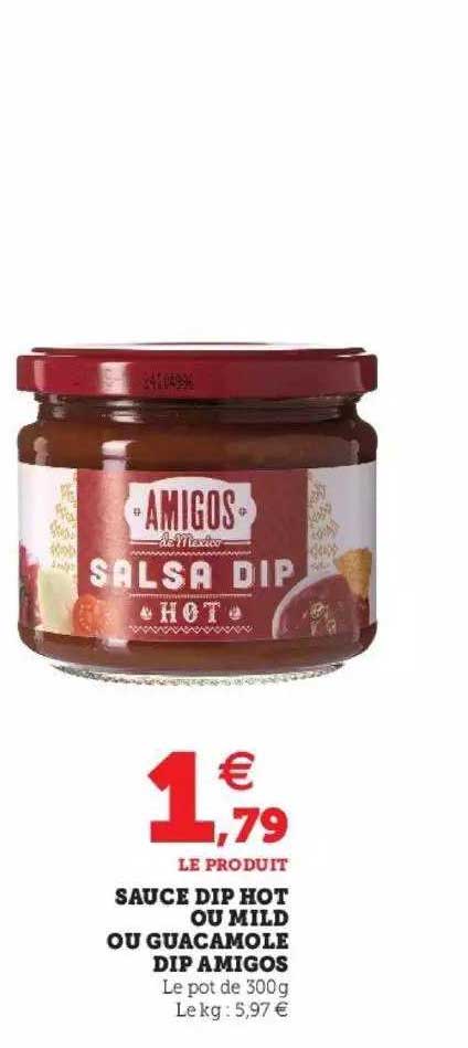 sauce dip hot ou mild ou guacamole dip amigos