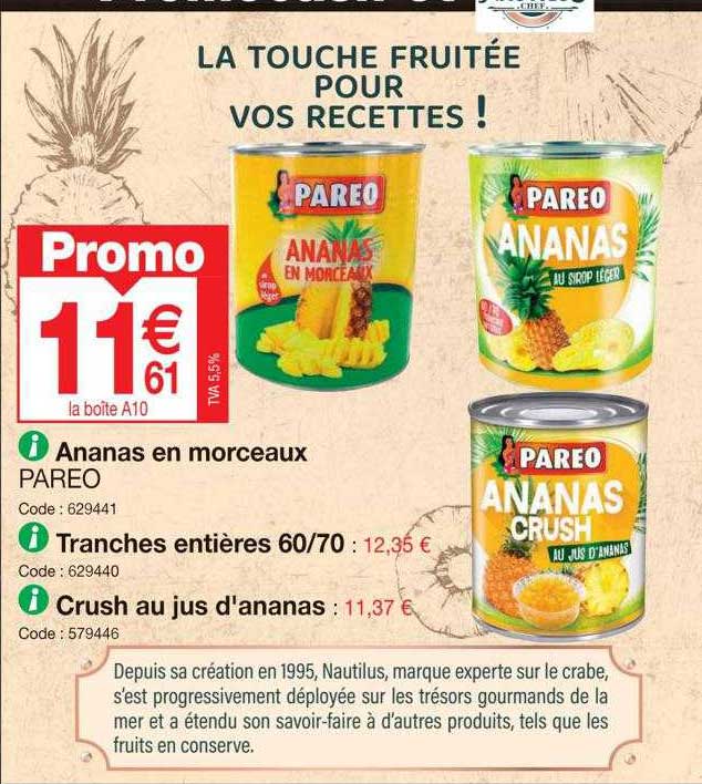 ananas en morceaux pareo, tranches entières 60/70 pareo, crush au jus d'ananas pareo