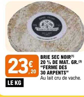 brie sec noir 20% de mat.gr. "ferme des 30 arpents"