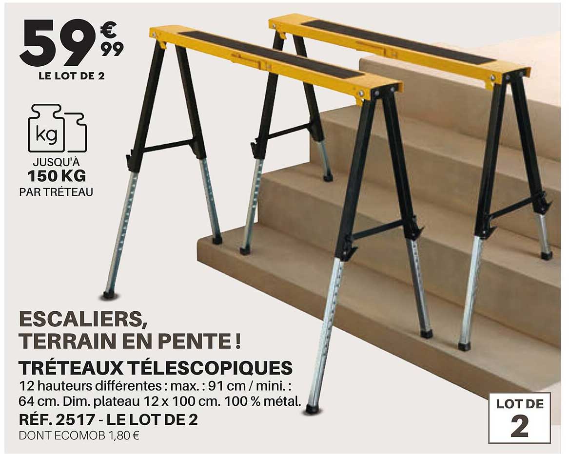 escaliers, terrain en pente! tréteaux télescopiques