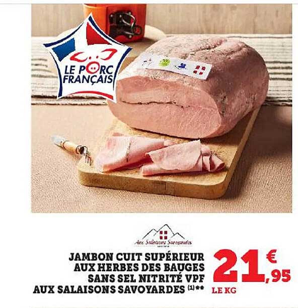 jambon cuit supérieur aux herbes des bauges sans sel nitrité vpf aux salaisons savoyardes
