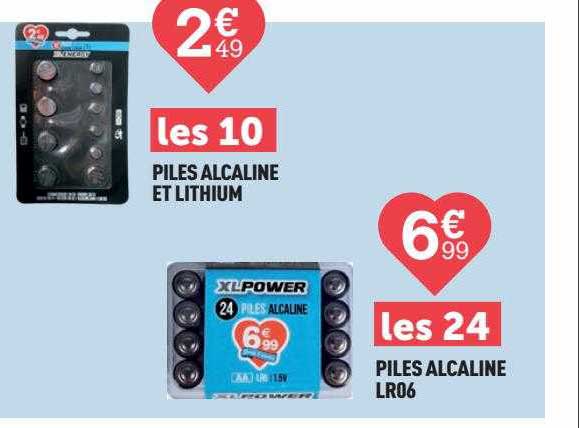 les 10 piles alcaline et lithium, les 24 piles alcaline lr06