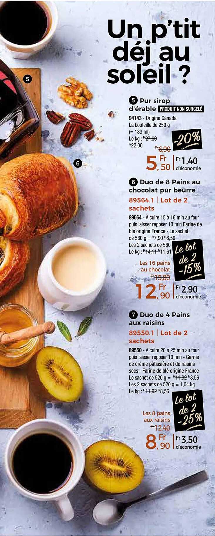 pur sirop d'érable, duo de 8 pains au chocolat pur beurre, duo de 4 pains aux raisins