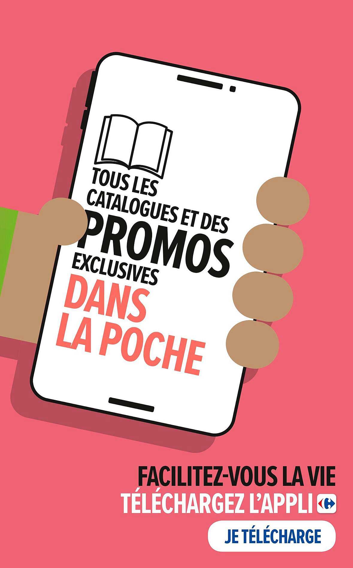les catalogues et des promos exclusives dans la poche