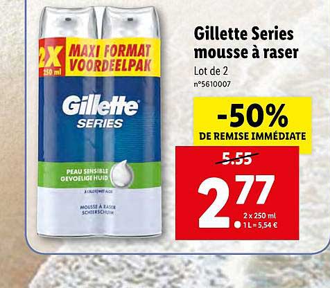 gillette series mousse à raser -50% remise immédiate