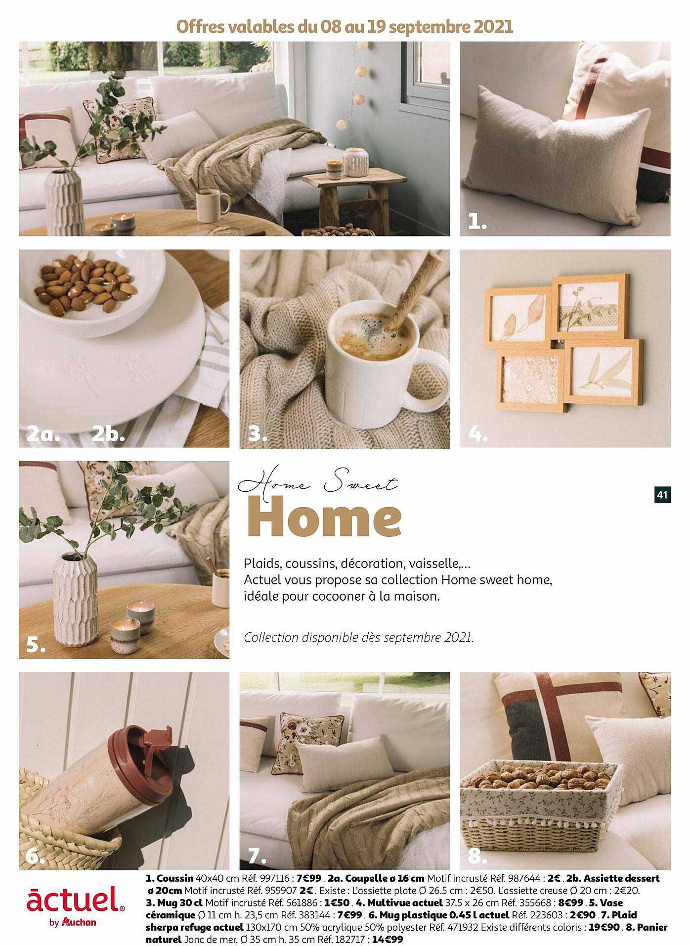 coussin, coupelle 16 cm, assiette dessert 20 cm, mug 30 cl, multivue actuel, vase céramique, mug plastique 45 cl actuel, plaid sherpa refuge actuel, panier naturel