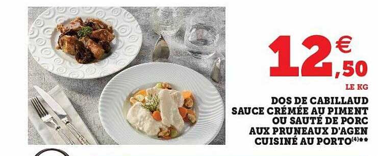 dos de cabillaud sauce crémée au piment ou sauté de porc aux pruneaux d'agen cuisiné au porto