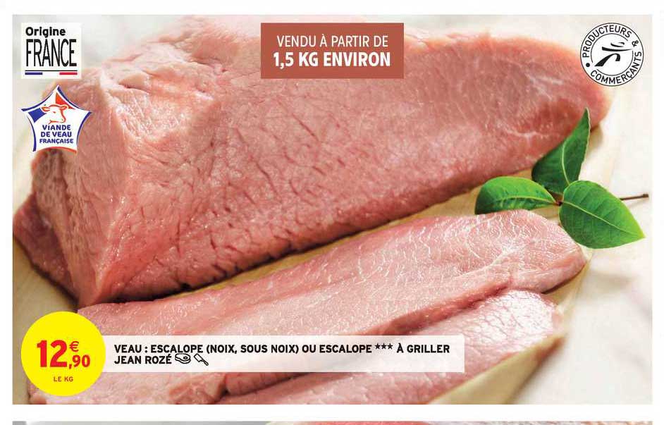 veau : escalope (noix, sous noix) ou escalope à griller jean rozé