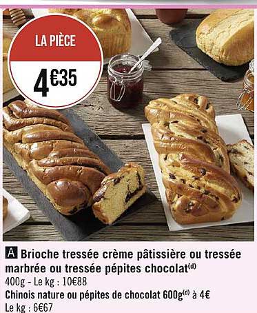 brioche tressée crème pâtissière ou tressée marbrée ou tressée pépites chocolat, chinois nature ou pépites de chocolat