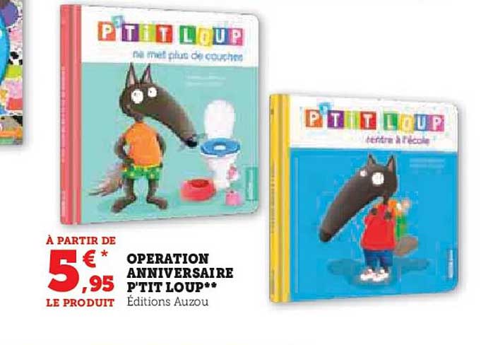 Opération Anniversaire P'tit Loup