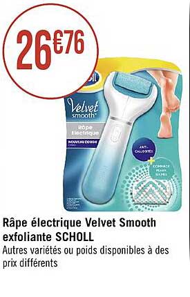 râpe électrique velvet smooth exfoliante scholl