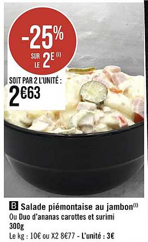 salade piémontaise au jambon ou duo d'ananas carottes et surimi