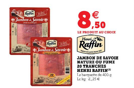 jambon de savoie nature ou fumé 20 tranches henri raffin