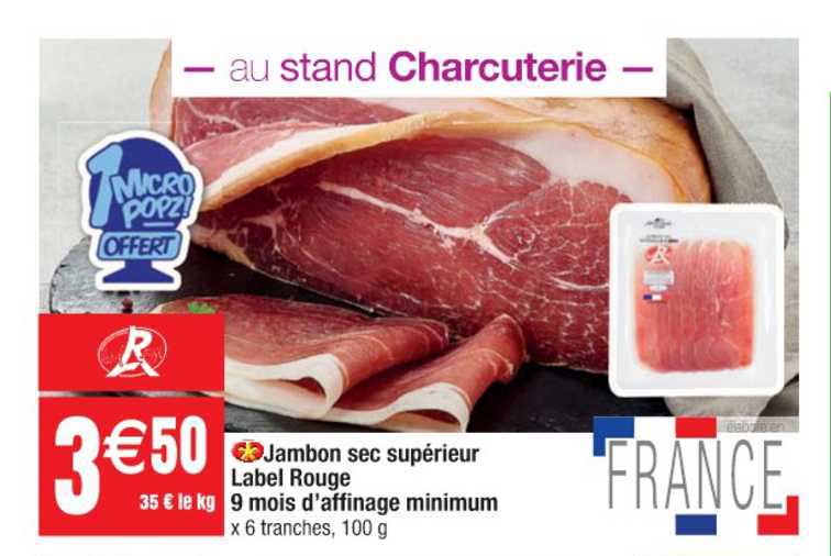 jambon sec supérieur label rouge 9 mois d'affinage minimum
