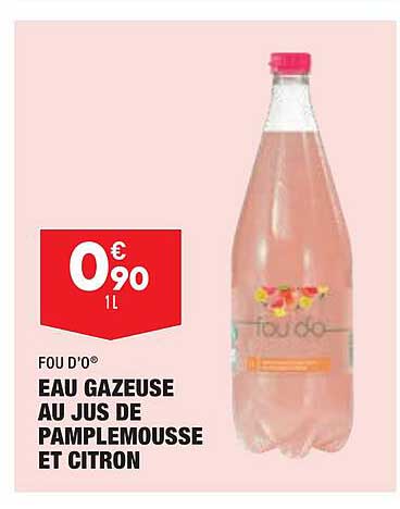 eau gazeuse au jus de pamplemousse et citron fou d'o