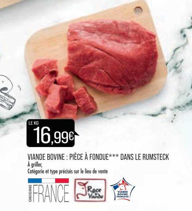 viande bovine : pièce à fondue*** dans le rumsteck à griller