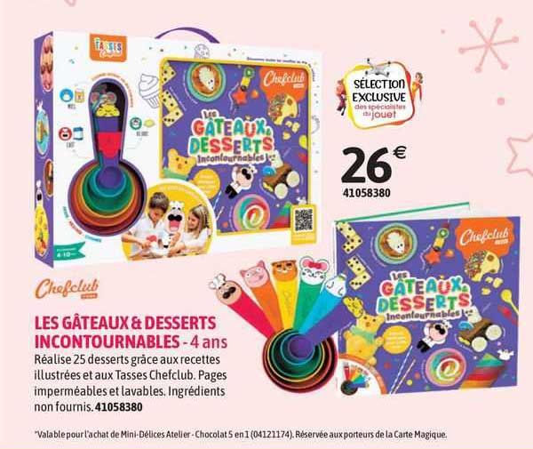 les gâteaux & desserts incontournables chef club - 4 ans