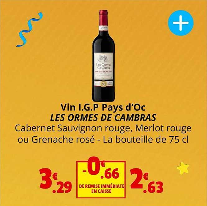 vin i.g.p. pays d'oc les ormes de cambras cabernet sauvignon rouge merlot rouge ou grenache rosé
