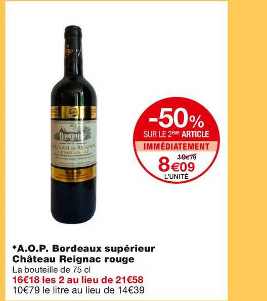 a.o.p. bordeaux supérieur château reignac rouge -50% sur le 2ème article immédiatement