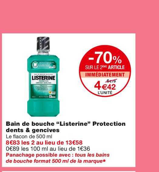 bain de bouche listerine protection dents & gencives -70% sur le 2ème article immédiatement