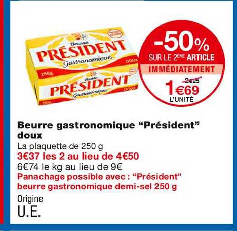 beurre gastronomique président doux -50% sur le 2ème article immédiatement