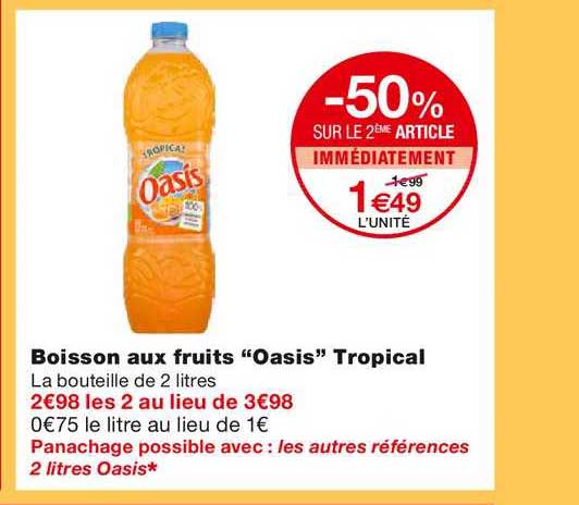 boisson aux fruits oasis tropical -50% sur le 2ème article immédiatement