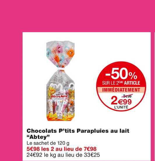 chocolats p'tits parapluies au lait abtey -50% sur le 2ème article immédiatement