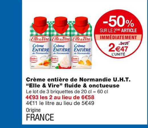 crème entière de normandie u.h.t. elle&vire fluide & onctueuse -50% sur le 2ème article immédiatement