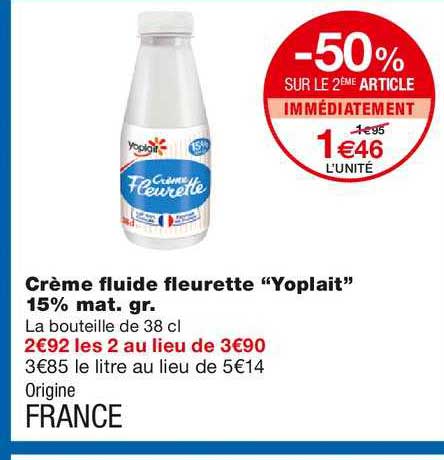 crème fluide fleurette yoplait 15% m.g. -50% sur le 2ème article immédiatement