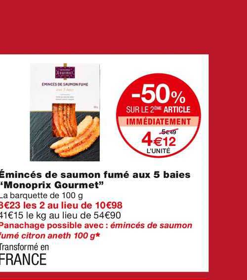 émincés de saumon fumé aux 5 baies monoprix gourmet -50% sur le 2ème article immédiatement