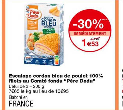 escalope cordon bleu de poulet 100% filets au comté fondu père dodu
