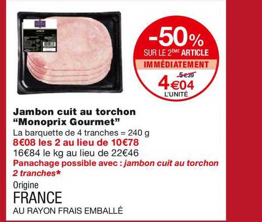 Jambon Cuit Au Torchon Monoprix Gourmet -50% Sur Le 2ème Article Immédiatement