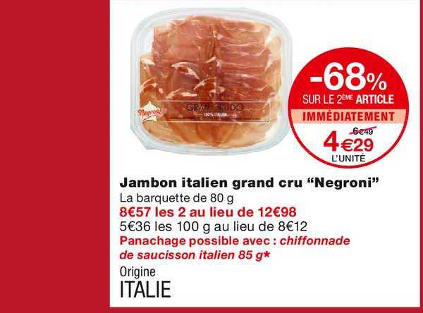 jambon italien grand cru negroni -68% sur le 2ème article immédiatement