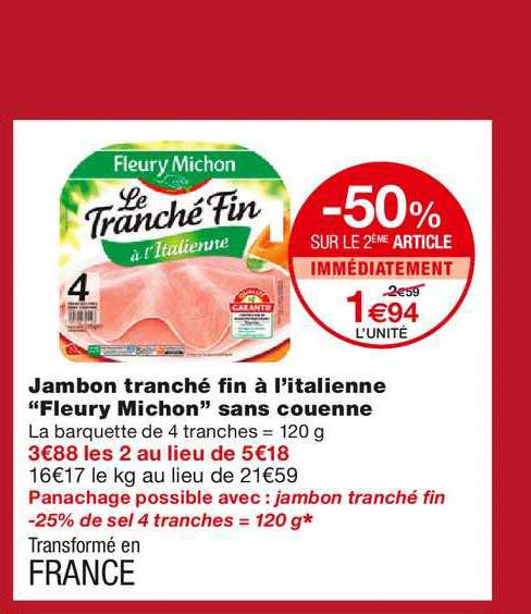 Jambon Tranché Fin à L'italienne Fleury Michon Sans Couenne -50% Sur Le 2ème Article Immédiatement