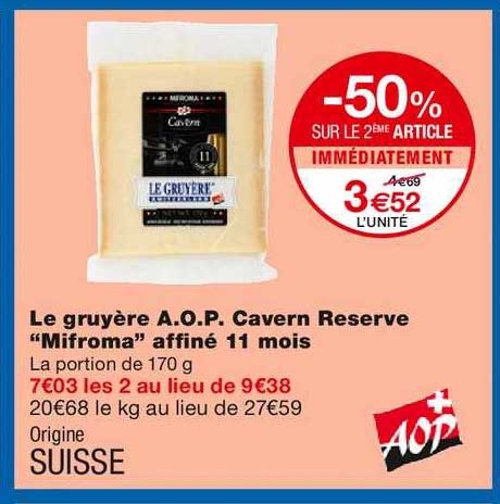 le gruyère a.o.p. cavern reserve mifroma affiné 11 mois -50% sur le 2ème article immédiatement