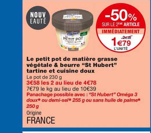 le petit pot de matière grasse végétale & beurre st hubert tartine et cuisine doux -50% sur le 2ème article immédiatement