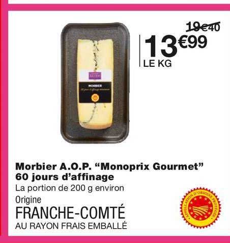 morbier a.o.p. monoprix gourmet 60 jours d'affinage