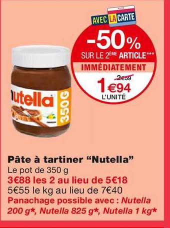 pâte à tartiner nutella -50% sur le 2ème article immédiatement