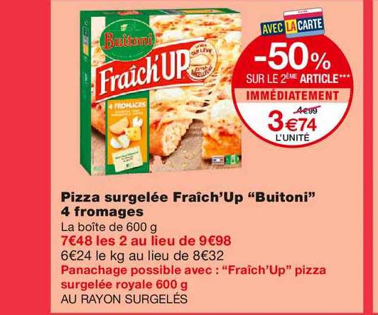 Pizza Surgelée Fraîch'up Buitoni 4 Fromages -50% Sur Le 2ème Article Immédiatement