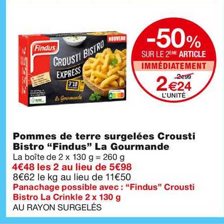 pommes de terre surgelées crousti bistro findus la gourmande -50% sur le 2ème article immédiatement