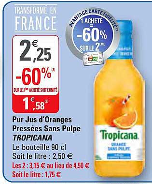 pur jus d'oranges pressées sans pulpe tropicana -60% sur le 2ème acheté
