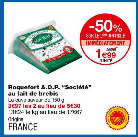 roquefort a.o.p. société au lait de brebis -50% sur le 2ème article immédiatement